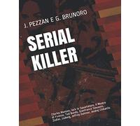 Serial Killer: Charles Manson, Jack lo Squartatore, Il Mostro di Firenze, Ted Bundy, Gianfranco Stevanin, Zodiac, Ludwig, Jeffrey Dahmer, Andrej Chikatilo