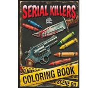 Serial Killer Coloring Book: Relax with Pencils Between Murders (Il Lato Oscuro del Divano)