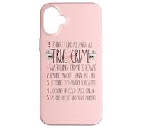 Serial Killer I Like True Crime For Women True Crime Lover Case for iPhone 16 Plus