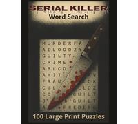 Serial Killer Word Search: 100 Large Print True Crime Puzzles Featuring Infamous Serial Killers