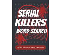 Serial Killer Word Search Puzzle Book: Word Searches with Easy to Read Print about Serial killer, True Crime, Murder, Cold Case, Criminal Minds and ... Gifts for Vacations, Holidays and Relaxation