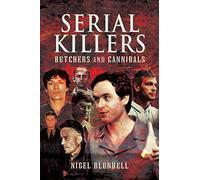 Serial Killers: Butchers and Cannibals