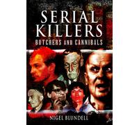 Serial Killers: Butchers and Cannibals: Butchers & Cannibals