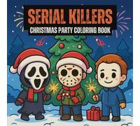 Serial Killers Christmas Party Coloring Book: Festive, Funny & Easy-to-Color Pages for Horror Lovers This Holiday Season (Serial Killer Coloring Series)