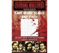 Serial Killers Dark Word Search and Facts: A Puzzle Book with Real Stories about Criminals