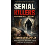 SERIAL KILLERS: How They Select Victims