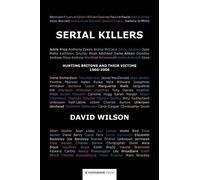 Serial Killers: Hunting Britons and Their Victims, 1960-2006: Hunting Britons and Their Victims, 1960 to 2006