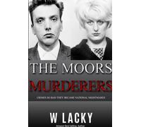 Serial Killers : Ian Brady & Myra Hindley