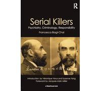 Serial Killers: Psychiatry, Criminology, Responsibility