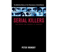 Serial Killers: The Method and Madness of Monsters by Peter Vronsky (2004-10-05)