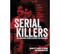 Serial Killers: The Shocking Stories Behind the Headlines (Arcturus Illustrated Case Files)