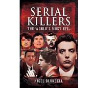 Serial Killers: The World's Most Evil