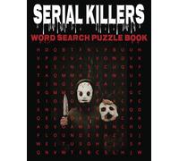 Serial Killers Word Search Puzzle Book: True Crime, Infamous Criminals & Cold Cases | Large Print | 8.5 x 11 inches (21.6 x 27.9 cm)