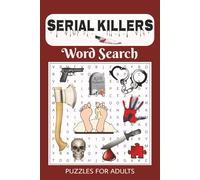 Serial Killers Word Search Puzzle Book: Word Searches with Easy to Read Print about Infamous Serial Killers, True Crime, Serial Murder, Forensic ... Gift for Vacations, Holidays and Free Times