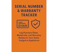 Serial Number & Warranty Tracker Log Book: Record Important Info for Electronics, Appliances, and More