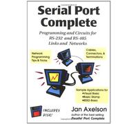 Serial Port Complete: Programming and Circuits for Rs-232 and Rs-485 Links and Networks