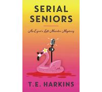 Serial Seniors: An Egret's Loft Cozy Murder Mystery (Egret's Loft Murder Mysteries)