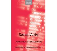 Serial Verbs (Oxford Studies in Typology and Linguistic Theory)