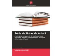 Série de Notas de Aula 4: A entrega do componente de uso funcional da linguagem: trabalhos selecionados dos alunos da Universidade AlFaisal