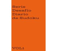 Serie Desafío Diario De Sudoku: Libro de Desafíos de Sudoku: Sudokus Desafiantes | Para Todas las Edades | 6 x 9 pulgadas, 110 páginas | Más de 50 Sudokus | Soluciones Incluidas