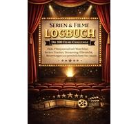 Serien & Filme Logbuch - Die 100-Filme-Challenge: Dein Filmjournal mit Watchlist, Serien-Tracker, Streaming-Übersicht, Bewertungen und persönlichen Film-Awards