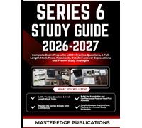 SERIES 6 STUDY GUIDE 2026-2027: Complete Exam Prep with 1,000+ Practice Questions, 4 Full-Length Mock Tests, Flashcards, Detailed Answer Explanations, and Proven Study Strategies