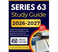 SERIES 63 STUDY GUIDE 2026 2027: Master Key Regulations with 450 Practice Questions, Clear Explanations, and Smart Techniques for Exam Success