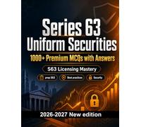 Series 63 Uniform Securities : 1000 MCQ with Answers: Test prep S63: MCQ Regulations, Best practices, Security, Practice tests and full-length practice to pass