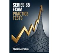 Series 65 Exam Practice Tests: Over 1000 practice questions with answers and detailed explanations