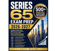 SERIES 65 EXAM PREP 2026-2027: Complete Study Guide With Practice Questions, Key Concepts, And Exam-Focused Strategies To Pass On First Attempt