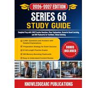 SERIES 65 STUDY GUIDE 2026-2027: Complete Prep with 1,040 Practice Questions, Clear Explanations, Scenario-Based Learning, and 300 Flashcards for Confident, Ethical Advising