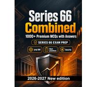 Series 66 Combined : 1000 MCQ with Answers: Test prep S66: MCQ Regulations, Best practices, Security, Practice tests and full-length practice to pass