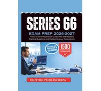 SERIES 66 EXAM PREP 2026-2027: The All-In-One Preparation Guide With 1500 Realistic Practice Questions And Detailed Answer Explanations