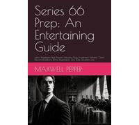 Series 66 Exam Prep: An Entertaining Guide: Learn Regulation Best Interest, Fiduciary Duty, Investment Vehicles, Client Recommendations, Ethics, ... Law through Storytelling (Series Prep Book)