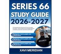 SERIES 66 STUDY GUIDE 2026-2027: A Comprehensive Overview of Core Concepts, Principles, and Foundational Knowledge Required for Mastery with 9 full length Questions and Answer