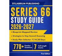 Series 66 Study Guide 2026-2027: Blueprint-Mapped Review with Study Plans, 770+ Practice Questions, 7 Full-Length Exams, Detailed Answers and Strategies to Stop Second-Guessing and Pass with...