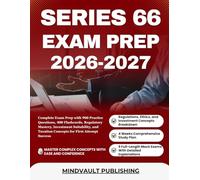 SERIES 66 STUDY GUIDE 2026-2027: Complete Exam Prep with 900 Practice Questions, 400 Flashcards, Regulatory Mastery, Investment Suitability, and Taxation Concepts for First Attempt Success
