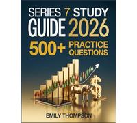 Series 7 Study Guide 2026: Full Content Analysis, 500+ Practice Items, Complete Answer Keys, and Step-by-Step Solutions