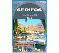 SERIFOS TRAVEL GUIDE 2025: The Complete Explore to Greece’s Hidden Cycladic Gem