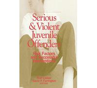 Serious and Violent Juvenile Offenders: Risk Factors and Successful Interventions