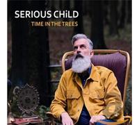 Serious Child - Time In The Trees