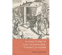 Serious Crime in Late-Seventeenth-Century Scotland