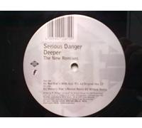 Serious Danger - Deeper/Remixes [Vinyl Maxi-Single] [VINYL]