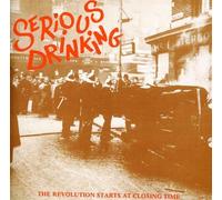 Serious Drinking - The Revolution Starts At Closing Time