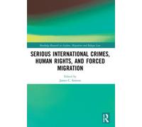 Serious International Crimes, Human Rights, and Forced Migration