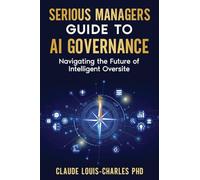 Serious Managers Guide to AI Governance