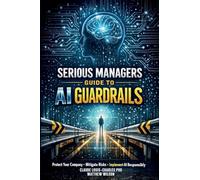 Serious Managers Guide to AI Guardrails