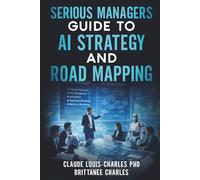 Serious Managers Guide to AI Strategy and Road Mapping: Step-by-Step Overview of Implementation for an Agentic-based Workforce, including Challenges and Recommendations