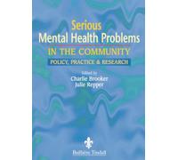 Serious Mental Health Problems in the Community: Policy, Practice & Research