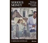 Serious Money: Walking Plutocratic London